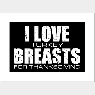 'I love Turkey Breasts' Funny Thanksgiving  Turkey Posters and Art